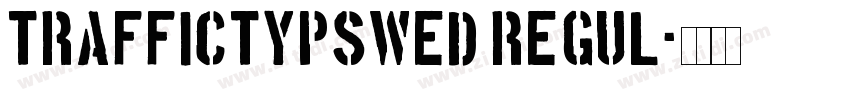 TrafficTypSweD Regul字体转换